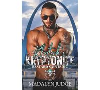 Klutch's Kryptonite: Bastard Saints MC: St. Louis, MO Book 1