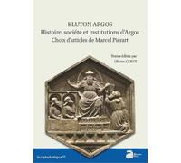 Klyton Argos - Histoire, Société Et Institutions D'argos - Choix D'articles De Marcel Piérart