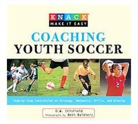 Knack Coaching Youth Soccer, Knack Make It Easy D.W. Crisfield (Auteur)