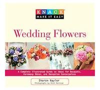 Knack Wedding Flowers, Knack Make It Easy Sharon Naylor (Auteur)