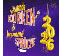 Knallende Korken & Krumme Sprüche - Das Gästebuch für alle, die Silvester mit einem Lächeln festhalten wollen