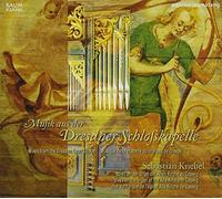 Knebel, Sebastian - Music from The Dresden Castle Chapel