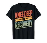 Knee-Deep in Recovery Chirurgie du Genou T-Shirt