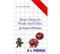 Knee-Deep In Wads And Gibs: 30 Years Of Doom