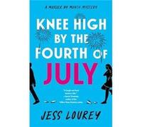 Knee High by the Fourth of July by Jess Lourey Jess Lourey (Auteur)