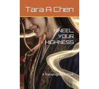 KNEEL, YOUR HIGHNESS: A Transmigration Dark