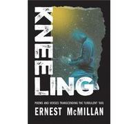 Kneeling by M. Ernest McMillan M. Ernest McMillan (Auteur)
