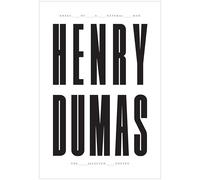 Knees of a Natural Man: The Selected Poetry of Henry Dumas