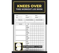 Knees Over Toes Workout Log Book: Knee Strength Exercise Logbook | Fitness Journal for Knee Pain, Knees Over Toes Programs & Rehab Exercises | 100 Pages
