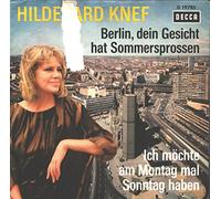 KNEF, HILDEGARD - KNEF, HILDEGARD / Berlin, dein Gesicht hat Sommersprossen / Ich möchte am Montag mal Sonntag haben / Bildhülle / DECCA # D 19785 / Deutsche Pressung / 7" Vinyl Single Schallplatte