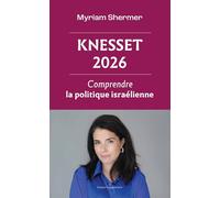 Myriam Shermer – Knesset 2026 – Comprendre la politique israélienne – Broché