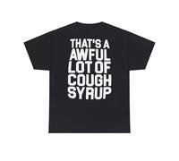 KNHBtuhv2 That's A Awful Lot of Cough Syrup T-Shirts Black M