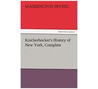 Knickerbocker's History Of New York, Complete
