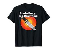 Knife Collector Blade Envy is A Real Thing Funny T-Shirt