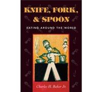 Knife Fork and Spoon by Baker & Charles H. & Jr. Baker, Charles H. (Auteur)