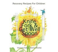 Knife, Fork & Get Well Spoon