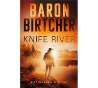 Knife River by Baron Birtcher Baron Birtcher (Auteur)