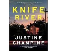 Knife river Justine Champine (Auteur)