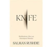 Knife: Meditations After an Attempted Murder