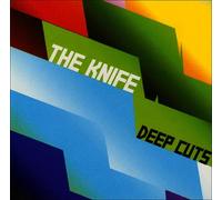 Knife, the - Deep Cuts [Import]