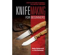 Knifemaking for Beginners: Step-By-Step Guide to Making a Full and Half Tang Knife