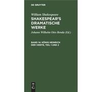 Knig Heinrich der Vierte Teil 1 und 2 - William Johann Wilhelm Shakespear Benda - De Gruyter - Livre en Anglais William Johann Wilhelm Shakespear BendaWilliam Johann Wilhelm Shakespear Benda (Auteur)