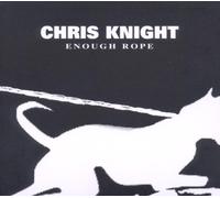 Knight, Chris - Enough Rope