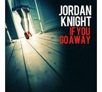 Knight,Jordan - If You Go Away