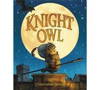 Knight Owl by Christopher Denise Christopher Denise (Auteur)
