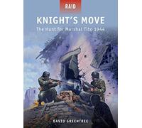 Knight’s Move: The Hunt for Marshal Tito 1944