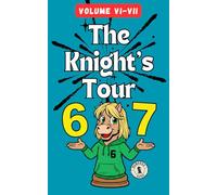 Knight’s Tour Six Seven: Six Seven Logic Challenge