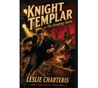 Knight Templar, or the Avenging Saint: A Positronic Book