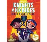 Knights And Bikes: The Rebel Bicycle Club