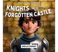 Knights and the Forgotten Castle: The Time Travelling Treehouse Series