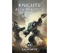 Knights Apocalyptica 3: A LitRPG Adventure