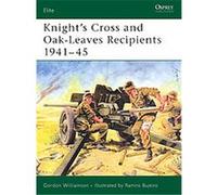 Knight's Cross and Oak-Leaves Recipients 194145, Elite Series Gordon Williamson (Auteur)
