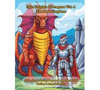 Knights & Dragons Vol. 4 - The Last Kingdom: 52 Fantasy Coloring Pages of Legendary Final Battles & Dragon Realms