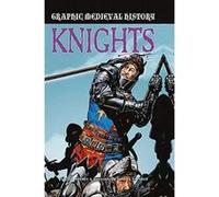 Knights (Graphic Medieval History) - [Version Originale] Inconnu (Auteur)