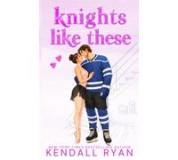 Knights Like These: A Hockey Romance