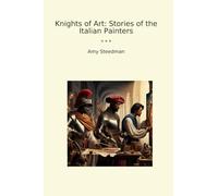Knights of Art: Stories of the Italian Painters