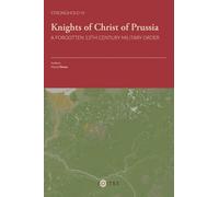 Knights of Christ of Prussia: A Forgotten 13th Century Military Order