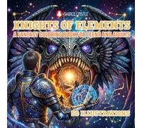 Knights of Elements: A Fantasy Coloring Book for Adults: 50 Intricate Warrior Designs | Mythical Armors and Weapons | Bold Line Art for Teens and Adults | Meditative Stress Relief Journey