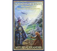 Knights of Eternity: The Sacred Dragon