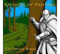 Knights of Fantasy - A Cozy Medieval Knight Coloring Book Filled with Epic Armor, Legendary Heroes, and Fantasy Adventures: By A Cozy Bundle Publishing