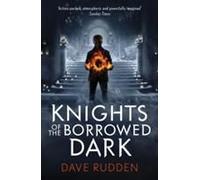 Knights Of The Borrowed Dark (Knights Of The Borrowed Dark Book 1)