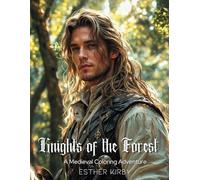 Knights of the Forest: A Medieval Coloring Adventure: A Stress Relief Coloring Book with 50 Illustrations of Handsome Knights and Warriors