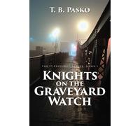 Knights on the Graveyard Watch - T. B. Pasko - Coffeetown Press - ebook (ePub) - Livre