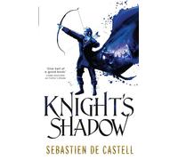 Knight's Shadow: The Greatcoats Book 2 by the author of THE MALEVOLENT SEVEN