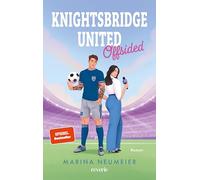 Knightsbridge United. Offsided: Britischer Fußball trifft auf High Society in dieser prickelnden Fake Dating-Sports Romance
