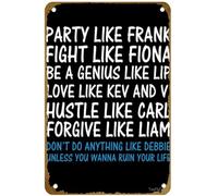 KNIOIL Party Like Frank Fight Like Fiona Be A Genius Like Lip Dont Be Like Debbie Affiche en métal vintage avec logo Famille Club Bar Café Chambre Décoration murale Cadeau 20,3 x 30,5 cm